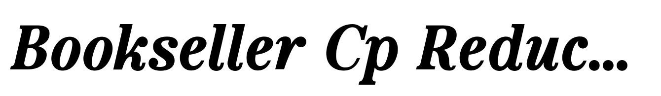 Bookseller Cp Reduced Bold Italic